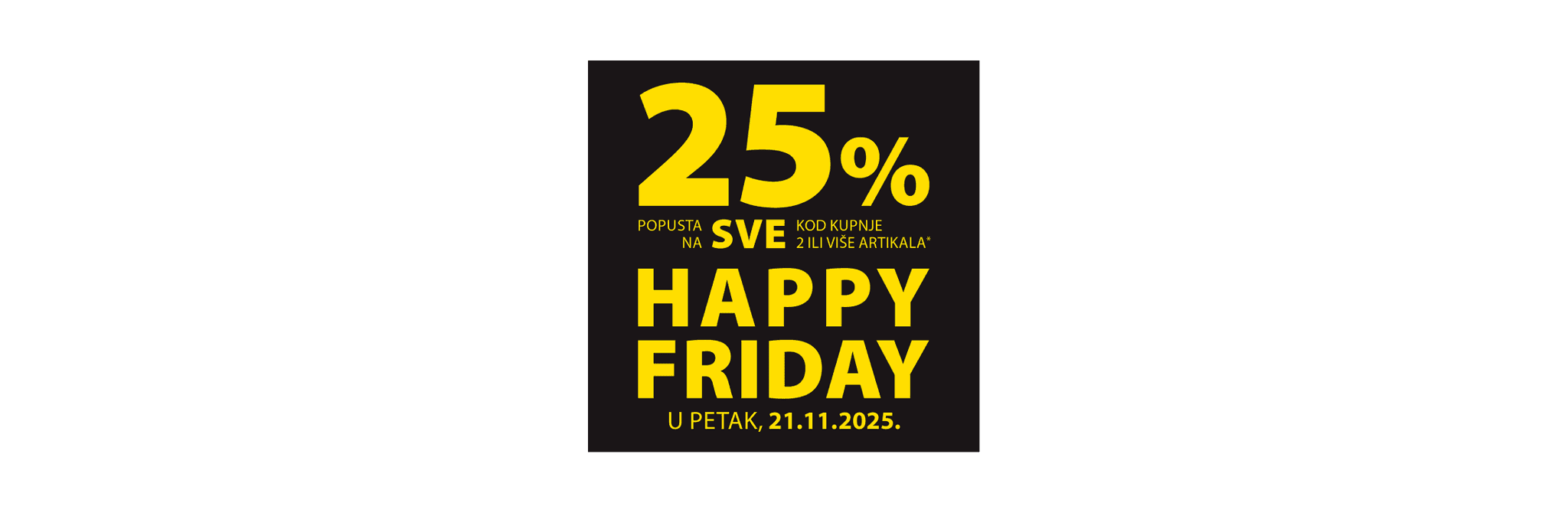Ne propustite! NKD slavi HAPPY FRIDAY uz 25% popusta na sve!